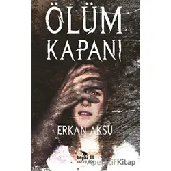 Ölüm Kapanı - Erkan Aksu - Beyaz Fil Yayınları