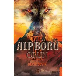 Alp Börü - Orun - Bekir Sevik - Beyaz Fil Yayınları