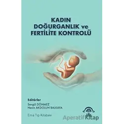 Kadın Doğurganlık ve Fertilite Kontrolü - Nevin Akdolun Balkaya - EMA Tıp Kitabevi