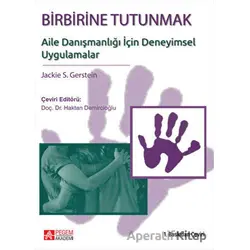 Birbirine Tutunmak: Aile Danışmanlığı İçin Deneyimsel Uygulamalar