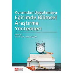 Kuramdan Uygulamaya Eğitimde Bilimsel Araştırma Yöntemleri - Kolektif - Pegem Akademi Yayıncılık