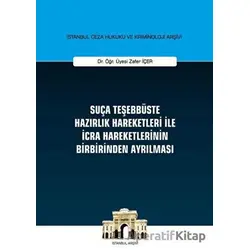 Suça Teşebbüste Hazırlık Hareketleri İle İcra Hareketlerinin Birbirinden Ayrılması