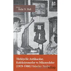 Türkiye’de Antikacılar, Koleksiyonerler ve Müzayedeler (1929-1980) Haberler - Yazılar