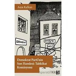 Demokrat Parti’nin Son Hamlesi: Tahkikat Komisyonu - Asya Kalkan - Libra Yayınları