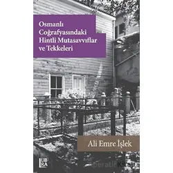 Osmanlı Coğrafyasındaki Hintli Mutasavvıflar ve Tekkeleri - Ali Emre İşlek - Libra Yayınları