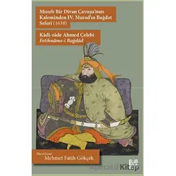 Mısırlı Bir Divan Çavuşunun Kaleminden IV. Muradın Bağdat Seferi (1638) - Kadi-zade Ahmed Çelebi - F