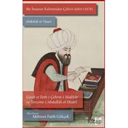 Bir İmamın Kaleminden Çehrin Seferi (1678) Abdullah el-Hisari / Gaza-yı Feth-i Çehrin-i Makhur ve Te