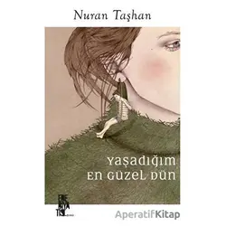 Yaşadığım En Güzel Dün - Nuran Taşhan - Edebiyatist