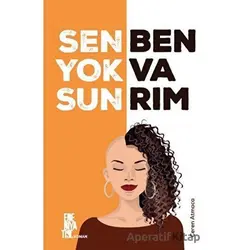 Sen Yoksun Ben Varım - Ceren Atmaca - Edebiyatist