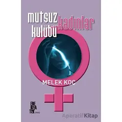 Mutsuz Kadınlar Kulübü - Melek Koç - Edebiyatist