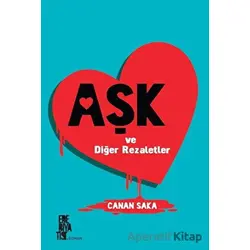 Aşk ve Diğer Rezaletler - Canan Saka - Edebiyatist