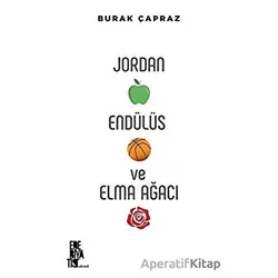 Jordan Endülüs ve Elma Ağacı - Burak Çapraz - Edebiyatist