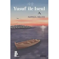 Yusuf İle Iseul - Nargül Delice - Edebiyatist