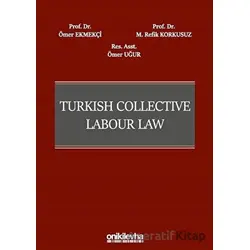 Turkish Collective Labour Law - Ömer Ekmekçi - On İki Levha Yayınları