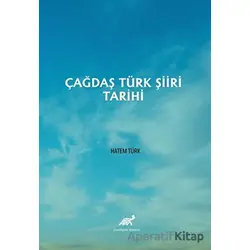 Çağdaş Türk Şiiri Tarihi - Hatem Türk - Paradigma Akademi Yayınları