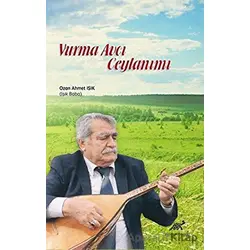 Vurma Avcı Ceylanımı - Ozan Ahmet Işık - Paradigma Akademi Yayınları