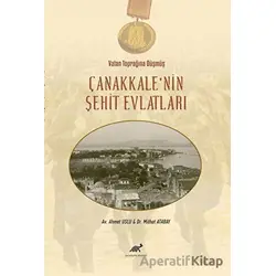 Vatan Toprağına Düşmüş Çanakkale’nin Şehit Evlatları - Ahmet Uslu - Paradigma Akademi Yayınları