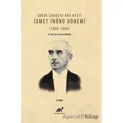 Soğuk Savaşta Ara Kesit İsmet İnönü Dönemi (1938-1950)