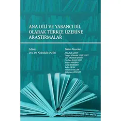 Ana Dili ve Yabancı Dil Olarak Türkçe Üzerine Araştırmalar - Kolektif - Paradigma Akademi Yayınları