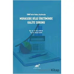 YMMlerin Bakış Açılarıyla Muhasebe Bilgi Üretiminde Kalite Sorunu