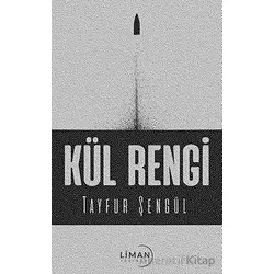 Kül Rengi - Tayfur Şengül - Liman Yayınevi