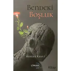 Bendeki Boşluk - Mustafa Kaleci - Liman Yayınevi
