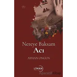 Nereye Baksam Acı 2. Cilt - Ayhan Ongun - Liman Yayınevi