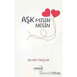 Aşk Mısın Nesin - Selami Tıraşlar - Liman Yayınevi