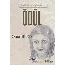 Ödül - 1001 Gece Öyküleri 6 - Onur Bilge - Liman Yayınevi