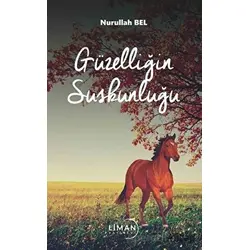 Güzelliğin Suskunluğu - Nurullah Bel - Liman Yayınevi