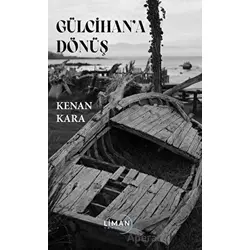Gülcihan’a Dönüş - Kenan Kara - Liman Yayınevi