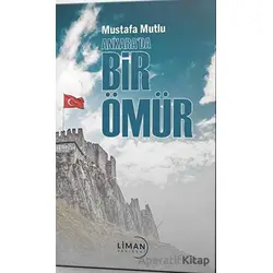 Ankara’da Bir Ömür - Mustafa Mutlu - Liman Yayınevi