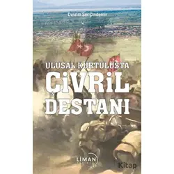 Ulusal Kurtuluşta Çivril Destanı - Devrim Ser Çindemir - Liman Yayınevi