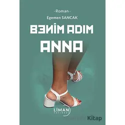 Benim Adım Anna - Egemen Sancak - Liman Yayınevi