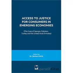 Access to Justice for Consumers in Emerging Economies - Serkan Kaya - Adalet Yayınevi