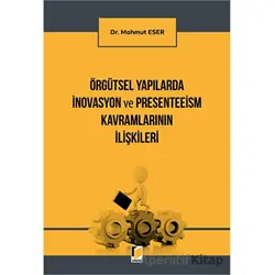 Örgütsel Yapılarda İnovasyon ve Presenteeism Kavramlarının İlişkileri