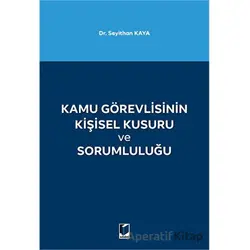 Kamu Görevlisinin Kişisel Kusuru ve Sorumluluğu - Seyithan Kaya - Adalet Yayınevi