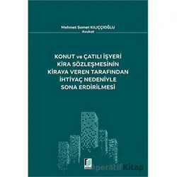 Konut ve Çatılı İşyeri Kira Sözleşmesinin Kiraya Veren Tarafından İhtiyaç Nedeniyle Sona Erdirilmesi
