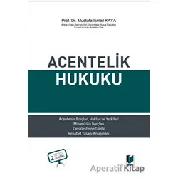 Acentelik Hukuku - Mustafa İsmail Kaya - Adalet Yayınevi
