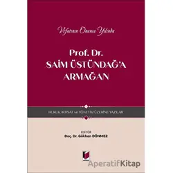 Prof. Dr. Saim Üstündağa Armağan - Hukuk, İktisat ve Yönetim Üzerine Yazılar