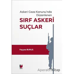 Sırf Askeri Suçlar - Feyyaz Burus - Adalet Yayınevi