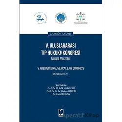 5. Uluslararası Tıp Hukuku Kongresi Bildirileri Kitabı - Kolektif - Adalet Yayınevi