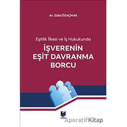 İşverenin Eşit Davranma Borcu - Zülal Özaçmak - Adalet Yayınevi