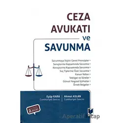 Ceza Avukatı ve Savunma - Ahmet Aslan - Adalet Yayınevi