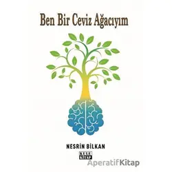 Ben Bir Ceviz Ağacıyım - Nesrin Bilkan - Kule Kitap