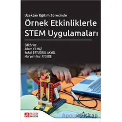 Uzaktan Eğitim Sürecinde Örnek Etkinliklerle STEM Uygulamaları - Kolektif - Pegem Akademi Yayıncılık