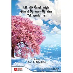 Etkinlik Örnekleriyle Güncel Öğrenme - Öğretme Yaklaşımları 5 - Kolektif - Pegem Akademi Yayıncılık