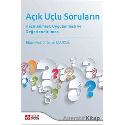Açık Uçlu Soruların Hazırlanması Uygulanması ve Değerlendirilmesi
