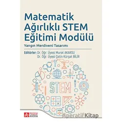 Matematik Ağırlıklı STEM Eğitimi Modülü - Muhammet Arıcan - Pegem Akademi Yayıncılık