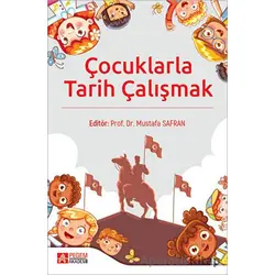Çocuklarla Tarih Çalışmak - Mustafa Safran - Pegem Akademi Yayıncılık